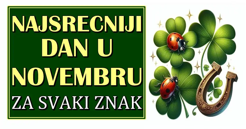 NAJSREĆNIJI DAN u novom mesecu: Saznaj koji DAN NOVEMBRA ce biti NAJLEPSI za tvoj znak zodijaka!