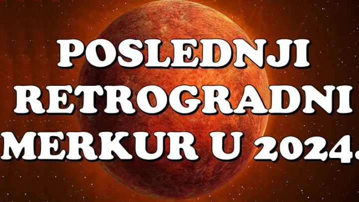 POSLEDNJI RETROGRADNI MERKUR u 2024. će doneti POZITIVNE PROMENE za dva znaka zodijaka, dok jednom znaku slede NEVOLJE!