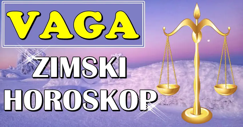 VAGE – ZIMSKI HOROSKOP! Ovaj period donosi vam MAGIJU!