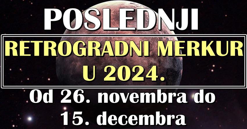 RETROGRADNI MERKUR u STRELCU nastupa od 26. novembra do 15. decembra! Tokom poslednjeg retrogradnog merkura u 2024. ova ČETIRI zodijaka će biti na UDARU! Slede im VELIKE PROMENE!