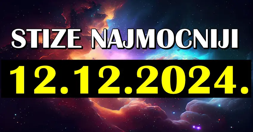 Stiže NAJMOĆNIJI 12.12.2024.! Četiri 2 u datumu donose VELIKU MAGIJU i OSTVARENJE VELIKE ŽELJE za ova ČETIRI znaka zodijaka! Da li ste spremni za ČAROLIJU?!