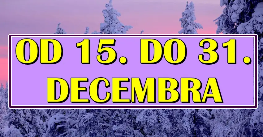 Od 15. do 31. decembra slede ČUDA i VELIKE PROMENE! Praznična čarolija će ovim znacima doneti OGROMNU SREĆU!