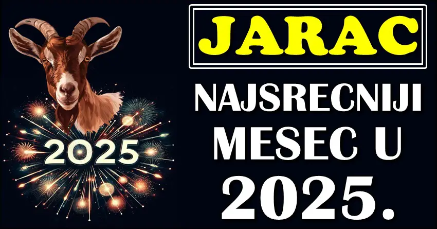 JARČEVI – Otkrivamo koji je vaš NAJSREĆNIJI MESEC u 2025!