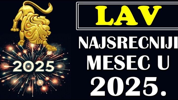 LAVOVI – Otkrivamo koji je vaš NAJSREĆNIJI MESEC u 2025!