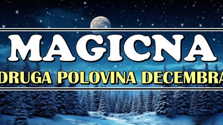 Jedno je sigurno: DRUGA POLOVINA DECEMBRA ce biti PROSTO MAGICNA za OVE DAME zodijaka!