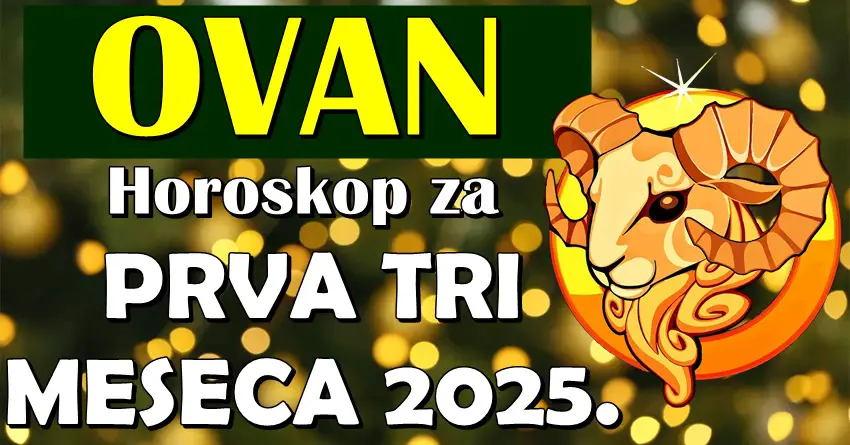 OVNA u PRVA TRI MESECA 2025. očekuje veliki životni preokret! Uverićete se da su ČUDA MOGUĆA!