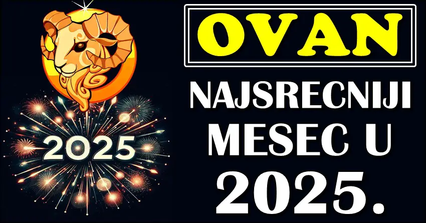 OVNOVI – Otkrivamo koji je vaš NAJSREĆNIJI MESEC u 2025!