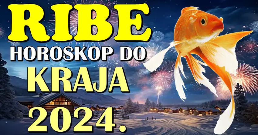 RIBE – Vaš horoskop do KRAJA 2024! Uverićete se da su čuda moguća!