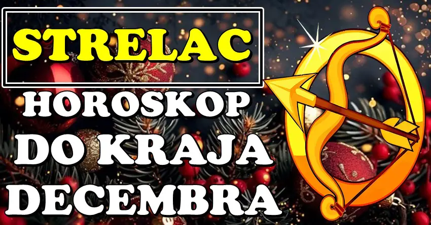 STRELČEVI će do KRAJA DECEMBRA doživeti NEOČEKIVAN PREOKRET! Da li ste spremni za novi život!?