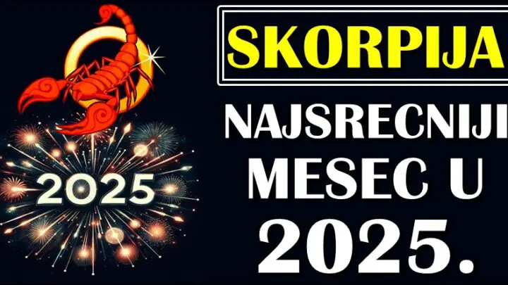 ŠKORPIJE – Otkrivamo koji je vaš NAJSREĆNIJI MESEC u 2025! original tekst