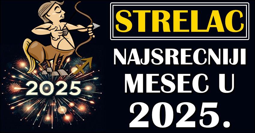 STRELČEVI – Otkrivamo koji je vaš NAJSREĆNIJI MESEC u 2025!