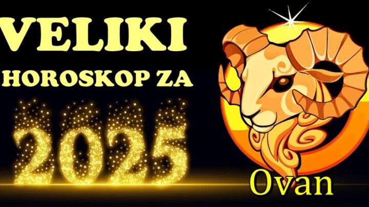 OVNA u 2025. očekuju VAŽNA DEŠAVANJA! Ova godina će doneti presudne promene!