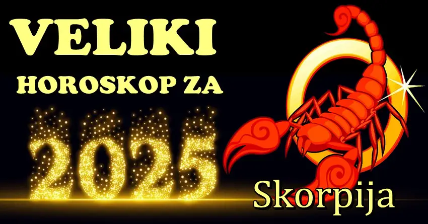 ŠKORPIJE će u 2025. doživeti VELIKU PRILIKU za ŽIVOT IZ BAJKE!