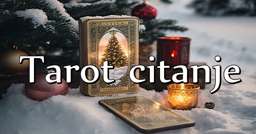 TAROT ČITANJE do KRAJA GODINE! Saznajte NAJPRECIZNIJA i NAJTAČNIJA dešavanja koja NE MOŽETE IZBEĆI!