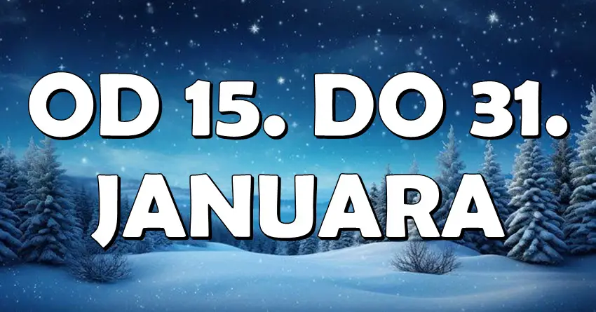 Od 15. do 31. januara