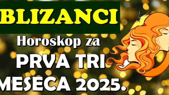 BLIZANCE u PRVA TRI MESECA 2025. očekuje TOTALNI PREOKRET! Život će im biti sasvim drugačiji!