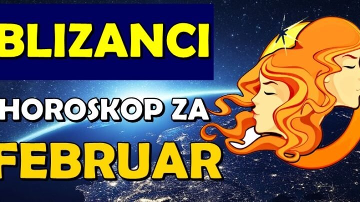 BLIZANCE  u FEBRUARU očekuje VELIKO IZNENADJENJE! Ovome se ne nadate!