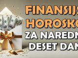 Finansijski horoskop za narednih deset dana: Jedan zodijak ce dobiti velike pare,jednom sledi siromastvo i veliki troskovi!