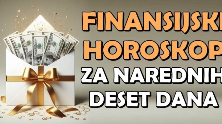 Finansijski horoskop za narednih deset dana: Jedan zodijak ce dobiti velike pare,jednom sledi siromastvo i veliki troskovi!