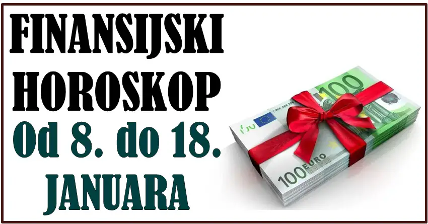 Finansijski horoskop od 8. do 18. januara: Deset narednih dana donosi preokrete na polju novca i karijere!