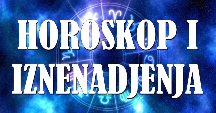 Horoskop i iznenadjenja: Konacno je doslo vreme da ovi znaci dobiju srecu koju zasluzuju!