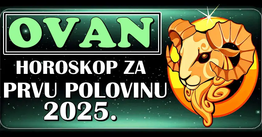 OVNA u PRVOJ POLOVINI 2025. očekuju PRILIKE koje su dugo čekali!