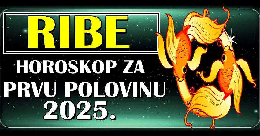 RIBE u PRVOJ POLOVINI 2025. očekuje VELIKA SREĆA!  Jedan san se ostvaruje!