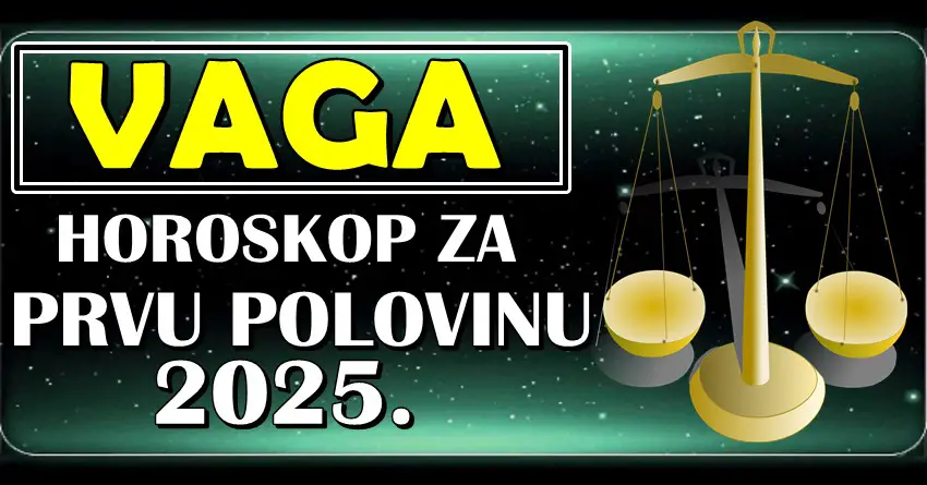 VAGE će u PRVOJ POLOVINI 2025. imati priliku da svoj život učine MNOGO LEPŠIM!