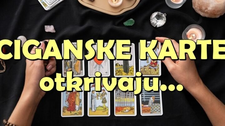 Ciganske karte otkrivaju za koja tri znaka zodijaka sledi VREME SRECE, a kome sledi KAJANJE!