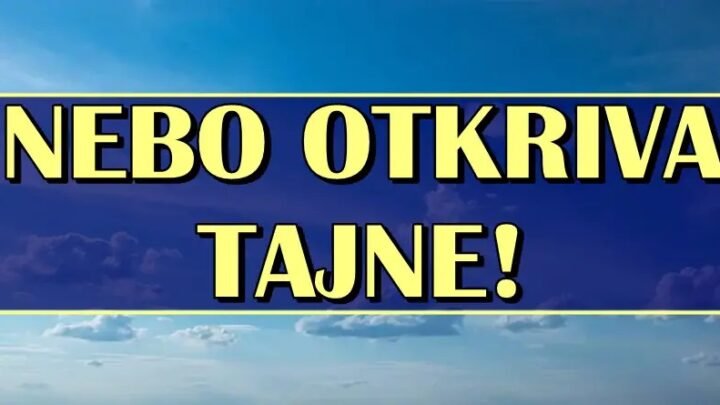 NEBO OTKRIVA TAJNE: Za ove znakove zodijaka imamo BITNE VESTI, jedan ce napokon OSTVARITI  svoj SAN!