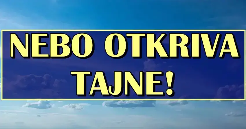 NEBO OTKRIVA TAJNE: Za ove znakove zodijaka imamo BITNE VESTI, jedan ce napokon OSTVARITI  svoj SAN!