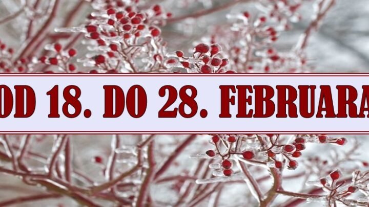 Od 18. do 28. februara slede neočekivane promene i luda dešavanja! Neki znaci će doživeti veliku sreću i ostvarenje cilja!