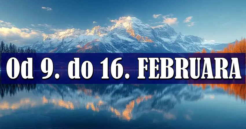 Period od 9. do 16. februara će biti NAJLEPŠI PERIOD za OVE znake zodijaka! Čeka ih ČAROBNA SEDMICA!