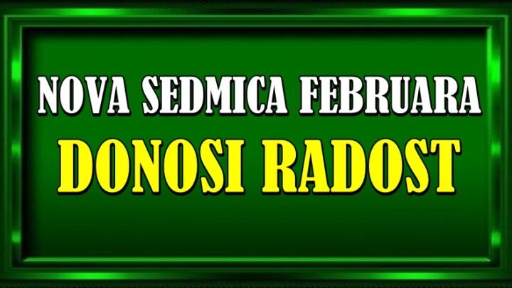 NOVA SEDMICA FEBRUARA i NOVIH SEDAM DANA za RADOSTI: Rak, Lav i Jarac ce STICI DO SVOG CILJA!