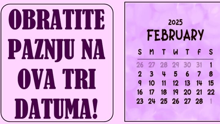 OBRATITE PAŽNJU: OVA 3 DATUMA u FEBRUARU ce biti POSEBNI DANI koji OVIM znacima donose PRILIKU ZA SREĆU koja se NE PROPUŠTA!
