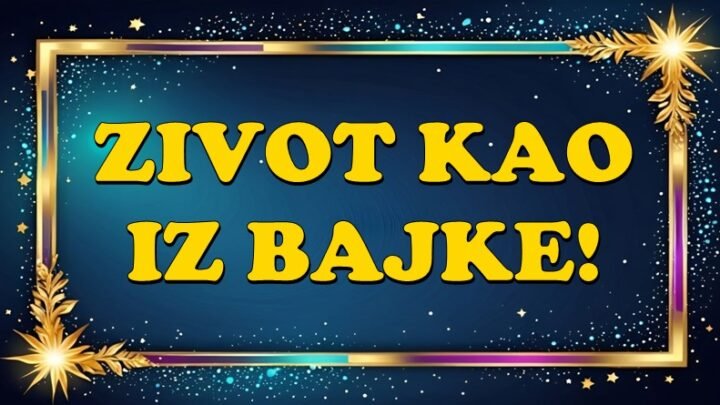 ŽIVOT KAO IZ BAJKE sledi OVIM znacima! Njima će se ostvariti najveći snovi!