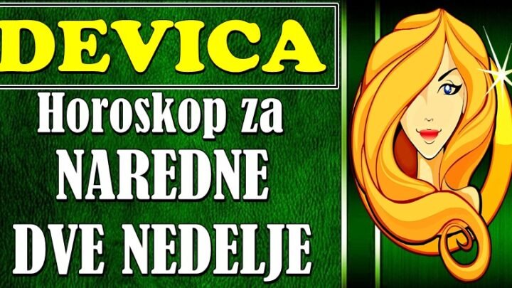 DEVICE u NAREDNE DVE NEDELJE očekuje VELIKI PREOKRET i prilika za OGORMNU SREĆU!
