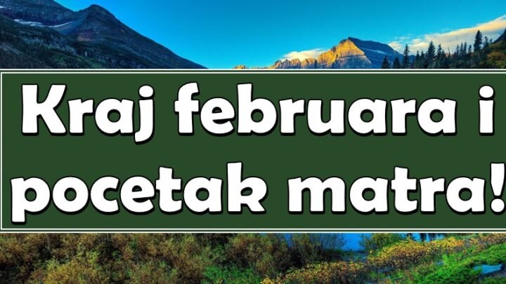 SAM KRAJ FEBRUARA i POČETAK MARTA donose VELIKE PREOKRETE I ČUDA! Ova TRI znaka će ostvariti ono što ŽELI CEO ŽIVOT!