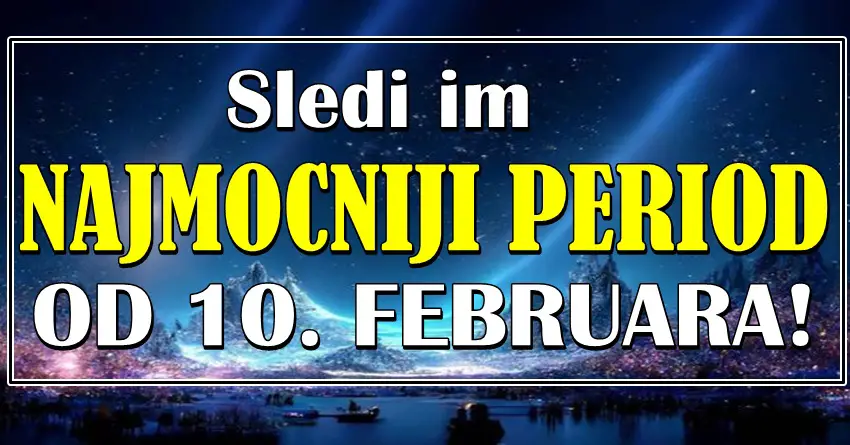 NAJMOĆNIJI PERIOD – od 10. februara OVI znaci zodijaka će doživeti period u kome će osetiti MOC KARME! Njihovoj sreći neće biti kraja, jer im stižu VELIKA CUDA!