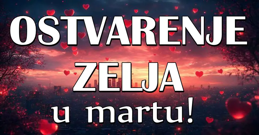 U martu im sledi OSTVARENJE ŽELJE: Susret srodnih dusa ceka ove znakove zodijaka!