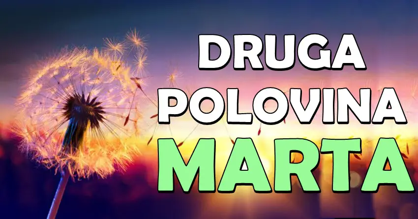 DRUGA POLOVINA MARTA