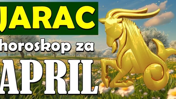 JARCA u APRILU  očekuju NESVAKIDAŠNJA DEŠAVANJA! Ovaj mesec će im promeniti život!