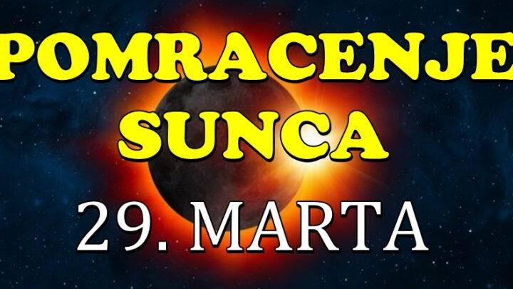 POMRAČENJE SUNCA u najavi: 29.mart ce biti dan koji ce nekome zauvek promeniti zivot!