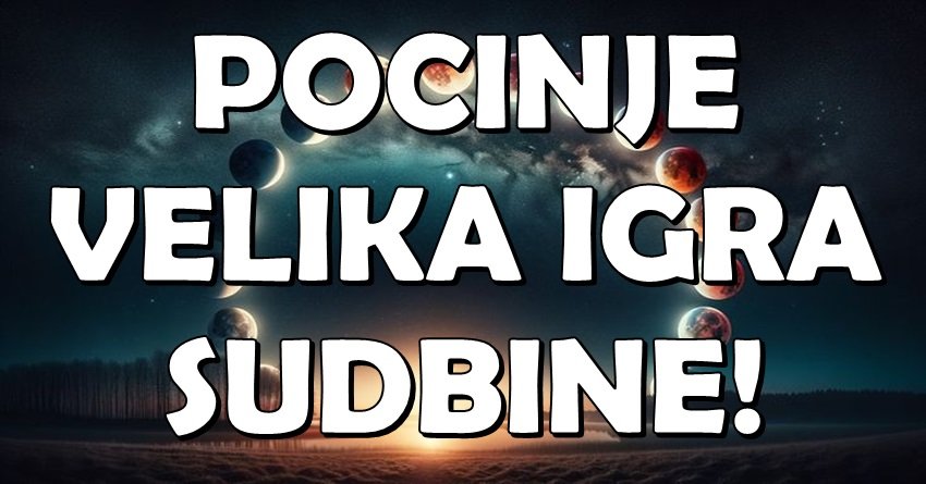 POČINJE VELIKA IGRA SUDBINE: Evo kome sledećih sedam dana donosi čudo!