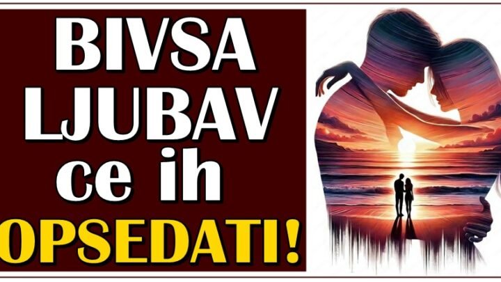Bivši će ih opsedati i želeti da ih vrati: OVI horoskopski znakovi ostavljaju neizbrisiv trag!