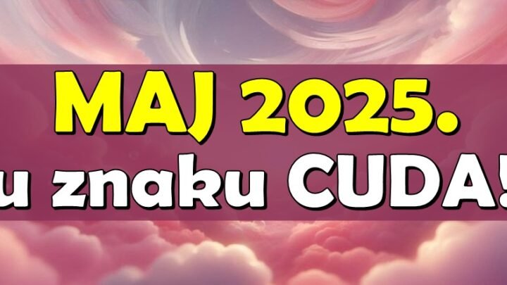 Maj 2025. U ZNAKU ČUDA: Ovi horoskopski znakovi ulaze u period SREĆE!