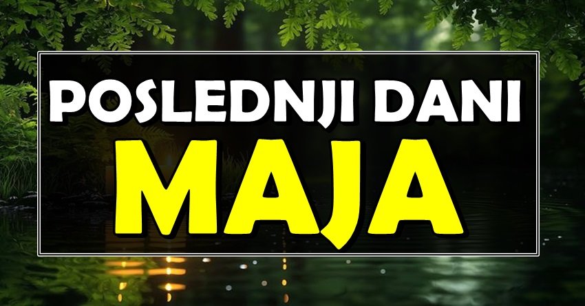 POSLEDNJI DANI MAJA donose VELIKI PREOKRET za ova TRI znaka: Sudbina im sprema IZNENAĐENJE koje menja sve!