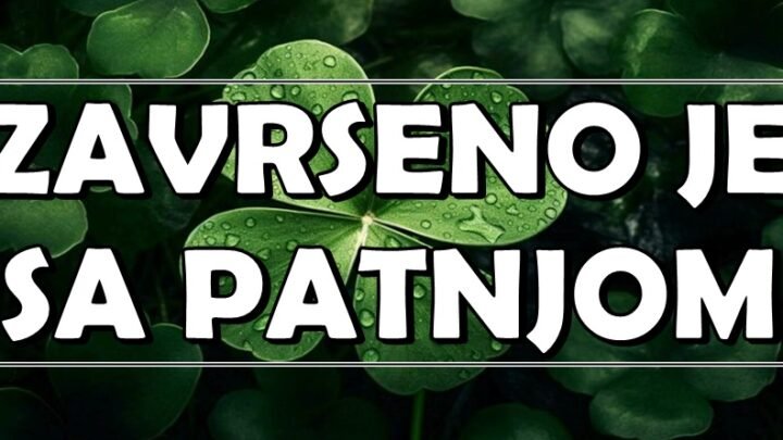 ZAVRŠENO JE SA PATNJOM: Ova četiri znaka zodijaka konačno mogu da odahnu i kažu ZBOGOM PROBLEMIMA!