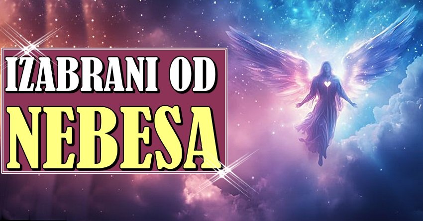 IZABRANI OD NEBESA: Ovi znakovi su sada pod MOĆNOM ANDJELSKOM ZAŠTITOM! Put ka NAJVEĆOJ SREĆI im se ostvara!