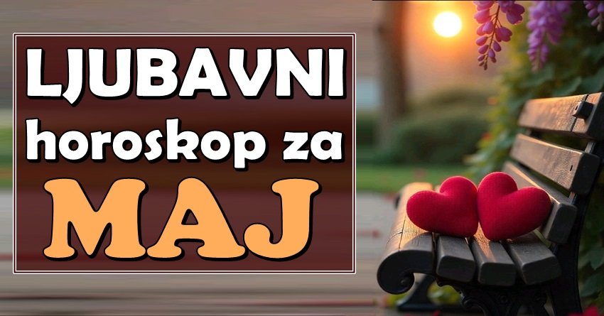 MAJ LJUBAVI: Za neke znakove počinje bajka, za druge test emocija!